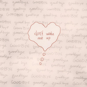 don't wake me up by maybe so