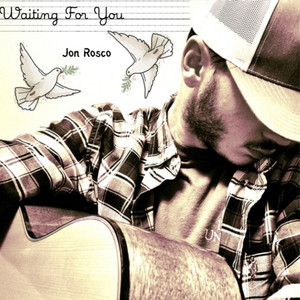 Waiting For You - Acoustic by Jon Rosco