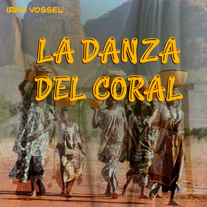 La Danza del Coral by Iram Vossel