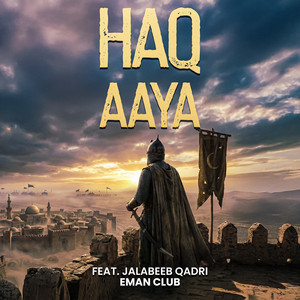 Haq Aaya (feat. Jalabeeb Qadri)