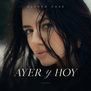 Ayer y Hoy by Alfred Cave