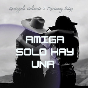Rosangela Belisario & Marianny Díaz - Amiga Solo Hay Una