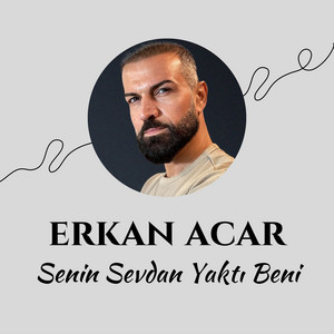 Erkan Acar - Senin Sevdan Yaktı Beni
