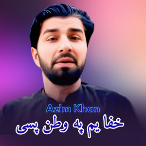 Azim Khan - Khafa Yum Pa Watan Pasi
