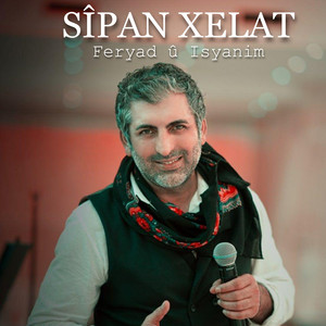 Feryad û Isyanim by Sipan Xelat