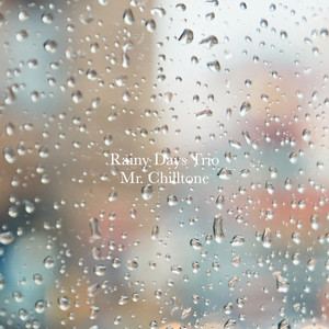 Mr. Chilltone by Rainy Days Trio