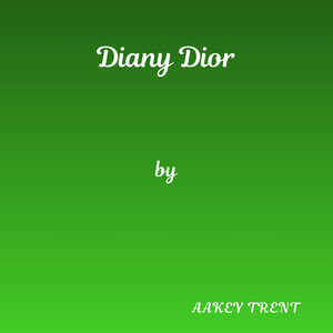 Diany Dior by Aakey Trent