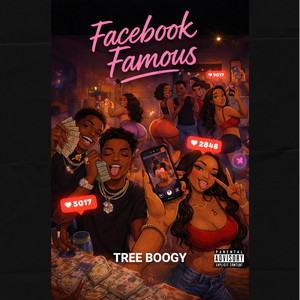 Facebook Famous by Tree Boogy