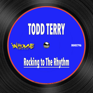 Rocking to the Rhythm by Todd Terry cover art