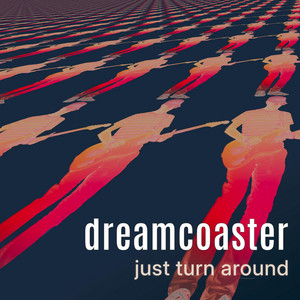 Just Turn Around by Dreamcoaster