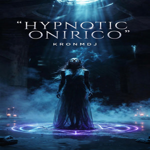 Hypnotic Onirico by KronmDJ