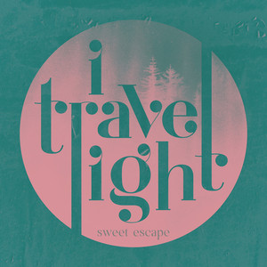 Sweet Escape by I TRAVEL LIGHT