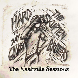 Hard to Say Goodbye (The Nashville Sessions) by The Skupien Brothers
