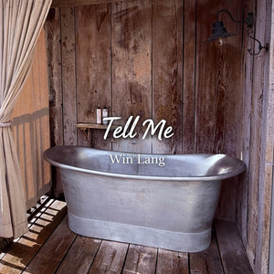 Tell Me by Win Lang