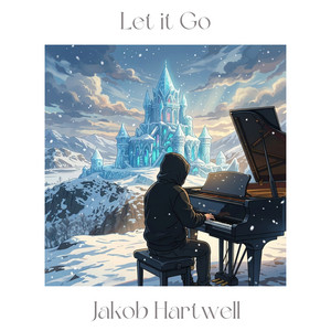 Let It Go - Piano Version by Jakob Hartwell