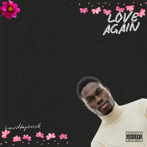 Love Again by Lawdtopluck