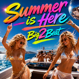 Summer is Here by Big2Beat