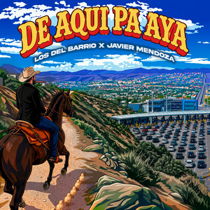 De aquí pa’ aya by Los Del Barrio, Javier Mendoza