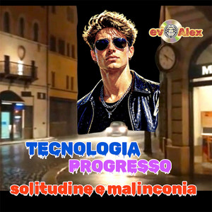 TECNOLOGIA PROGRESSO SOLITUDINE MALINCONIA - Radio Edit by evAlex