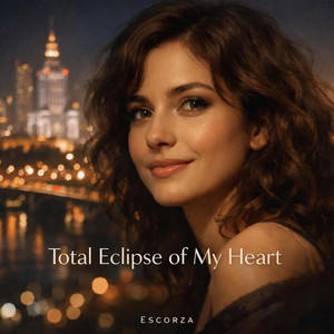 Total Eclipse of my Heart by Escorza
