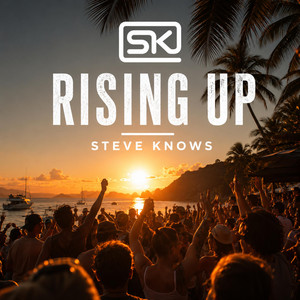 Rising Up - Radio Edit by Steve Knows