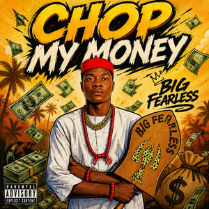 Chop My Money by Big Fearless