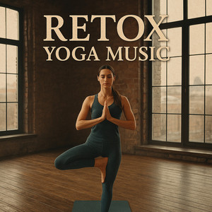 Great Retox Yoga Music by Bioarmonia