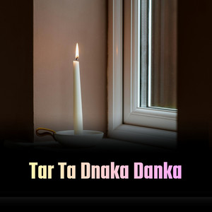 Shahma Geets - Tar Ta Dnaka Danka