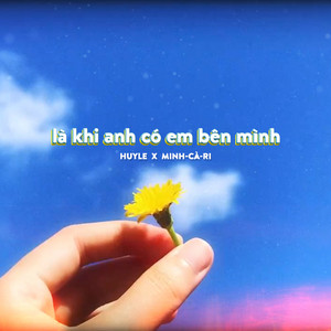 Là Khi Anh Có Em Bên Mình (feat. Minh Cà Ri)