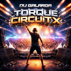 DJ Galarga - Torque Circuit X