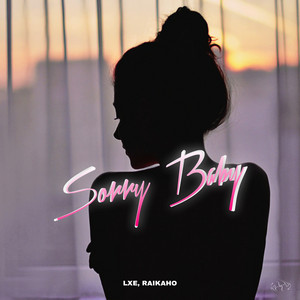 Sorry Baby by LXE, RAIKAHO