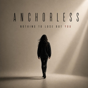 Nothing to Lose but You by Anchorless