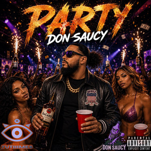 PARTY by Don Saucy