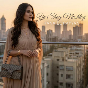 Ya Shog Mushtag by Hana El Rayyan