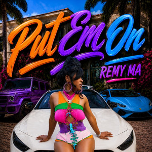 Put Em On by Remy Ma