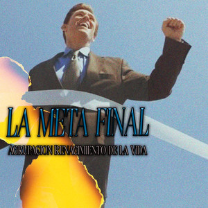 La Meta Final by Agrupacion Renacimiento de la Vida