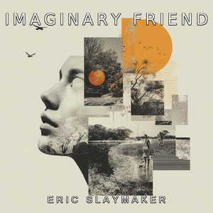 Imaginary Friend by Eric Slaymaker