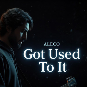 Got Used To It by ALECO