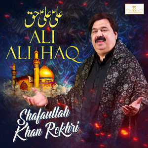 Shafaullah Khan Rokhri - Ali Ali Haq