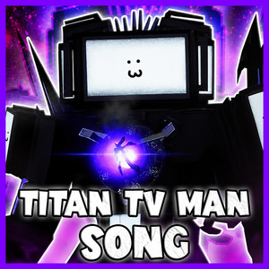 TITAN TV MAN SONG (2026) by MrFuzzy