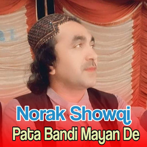 Norak Showqi - Pata Bandi Mayan De
