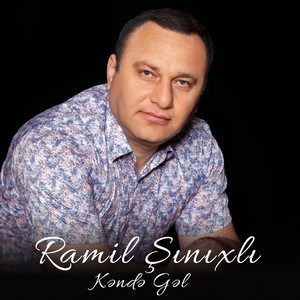 Ramil Şınıxlı - Kəndə Gəl