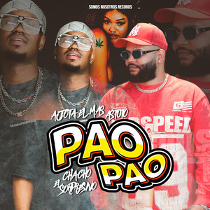 Pao Pao by Ajota el Mas Astuto, Chacho El Sorpresivo