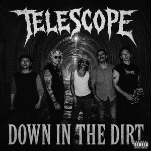 DOWN IN THE DIRT by TELESCOPE