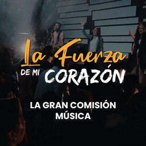 La Fuerza de Mi Corazón
