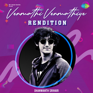 Dhanwanth Srihari, Harris Jayaraj & Vaali - Venmathi Venmathiye (Rendition)