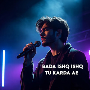 Bada Ishq Ishq by Ai Wasi 2.0