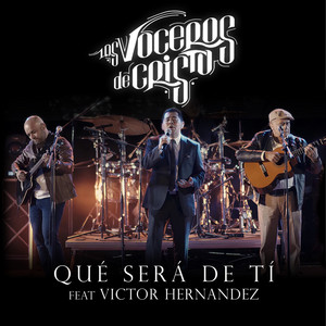 Qué Será de Tí by Los Voceros de Cristo, Victor Hernandez