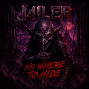 NO WHERE TO HIDE by Jailer