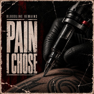 Pain I Chose by Bloodline Remains